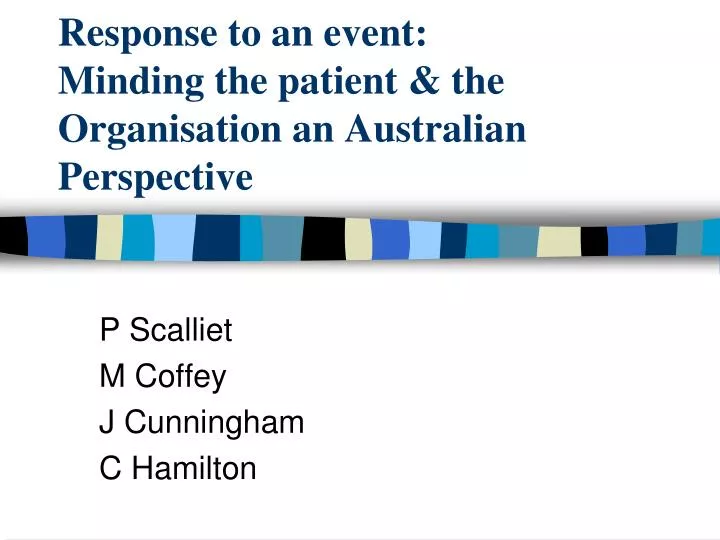 response to an event minding the patient the organisation an australian perspective