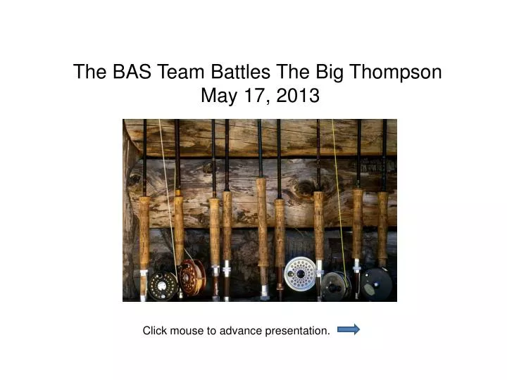 the bas team battles the big thompson may 17 2013