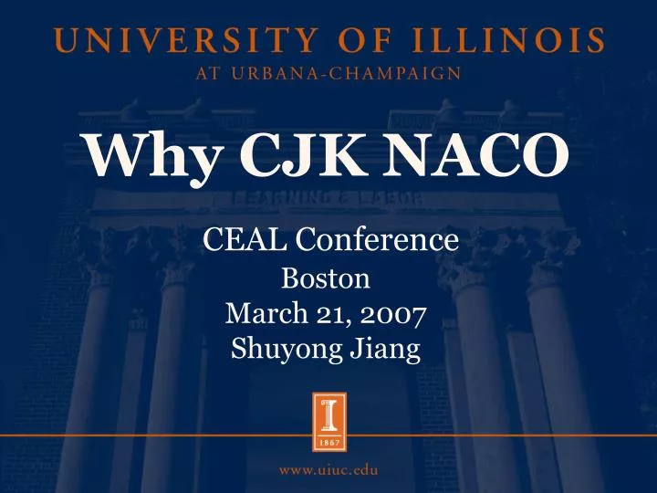why cjk naco ceal conference boston march 21 2007 shuyong jiang