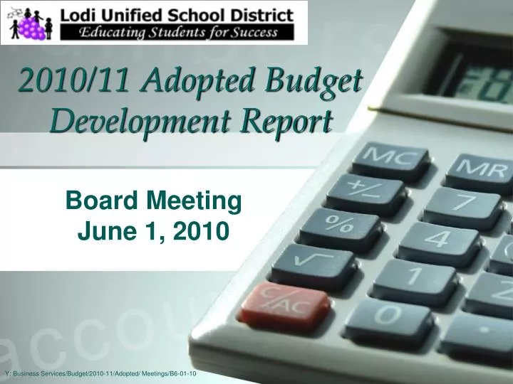 2010 11 adopted budget development report