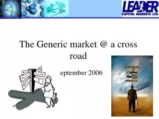 The Generic market @ a cross road