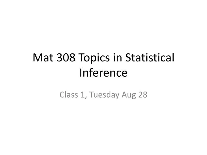 mat 308 topics in statistical inference
