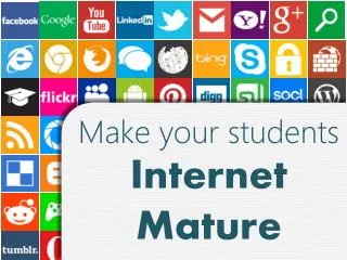 Make your students Internet Mature