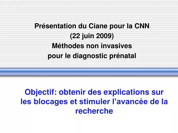 objectif obtenir des explications sur les blocages et stimuler l avanc e de la recherche