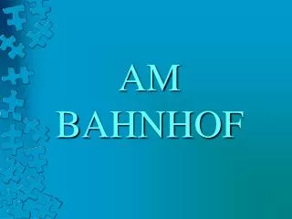 am bahnhof