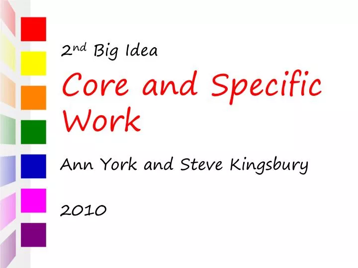 2 nd big idea core and specific work