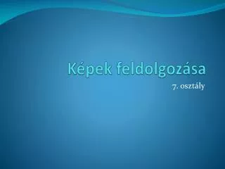k pek feldolgoz sa