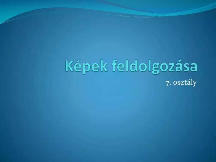 k pek feldolgoz sa