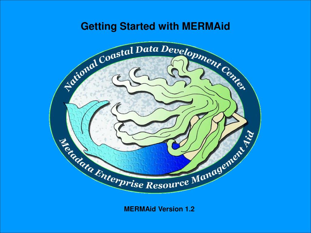 PPT - Getting Started with MERMAid: Managing Coastal Data Resources ...