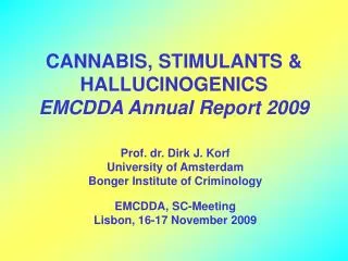 CANNABIS, STIMULANTS &amp; HALLUCINOGENICS EMCDDA Annual Report 2009