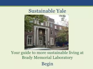 Sustainable Yale Your guide to more sustainable living at Brady Memorial Laboratory