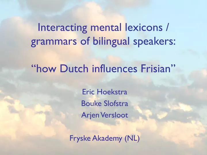interacting mental lexicons grammars of bilingual speakers how dutch influences frisian