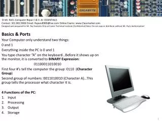 Basics &amp; Ports Your Computer only understand two things: 0 and 1