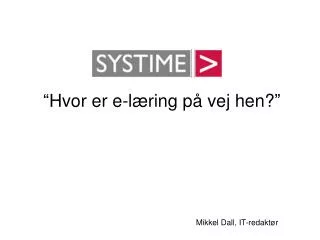 hvor er e l ring p vej hen