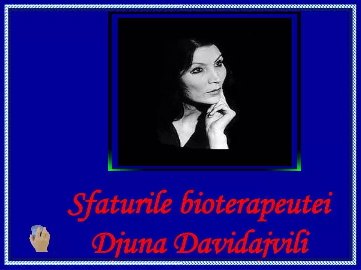 sfaturile bioterapeutei djuna davidajvili