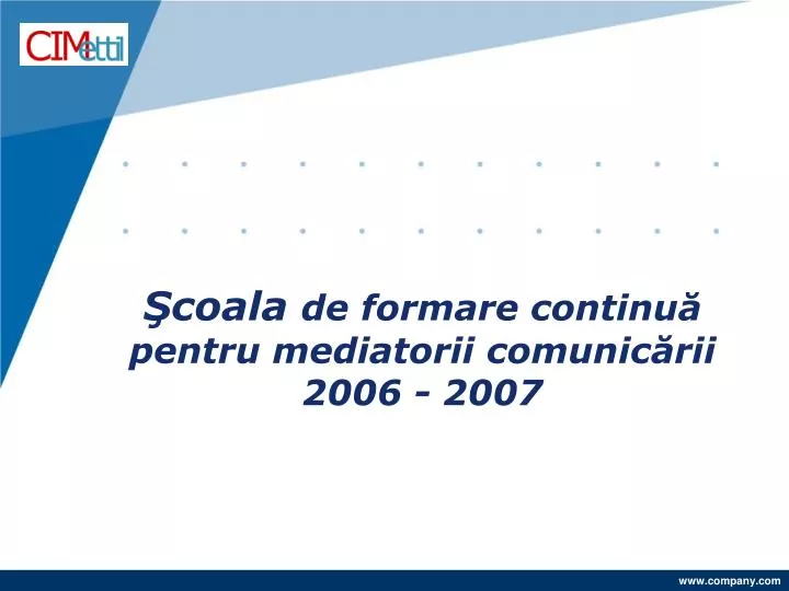 coala de formare continu pentru mediatorii comunic rii 2006 2007