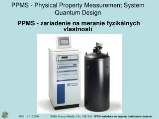 sips 17 12 2008 rndr marian mihalik csc uef sav ppms zariadenie na meranie fyzi k lnych vlastnost