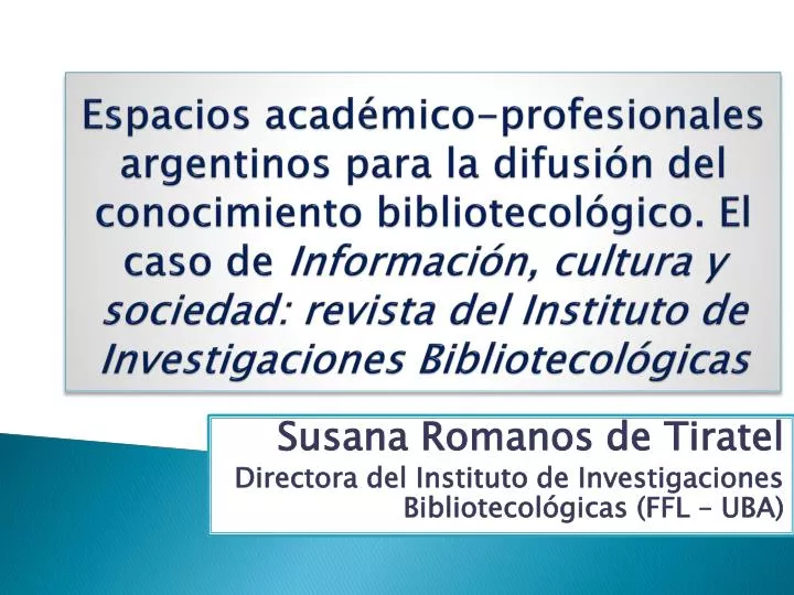 susana romanos de tiratel directora del instituto de investigaciones bibliotecol gicas ffl uba