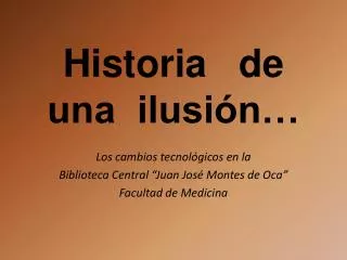historia de una ilusi n