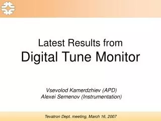 Latest Results from Digital Tune Monitor