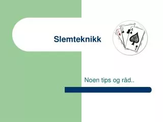 slemteknikk