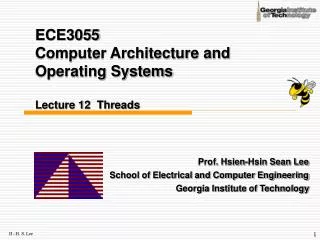 ECE3055 Computer Architecture and Operating Systems Lecture 12 Threads