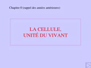 la cellule unit du vivant