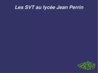 les svt au lyc e jean perrin