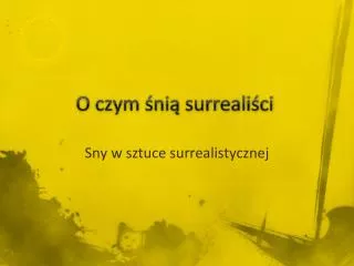 o czym ni surreali ci