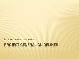 Project General Guidelines