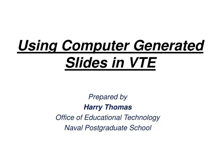 using computer generated slides in vte