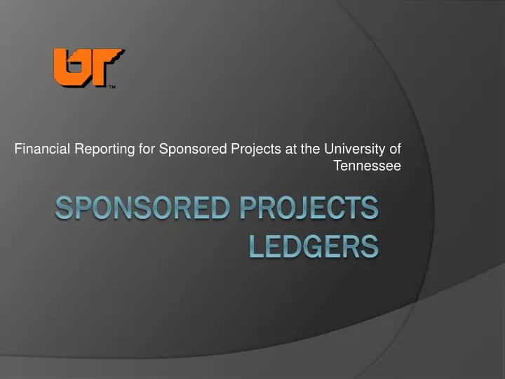 financial reporting for sponsored projects at the university of tennessee
