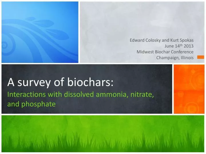 a survey of biochars interactions with dissolved ammonia nitrate and phosphate