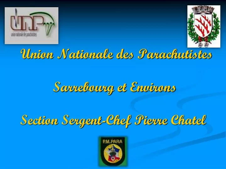 union nationale des parachutistes sarrebourg et environs section sergent chef pierre chatel