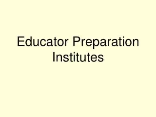 Educator Preparation Institutes