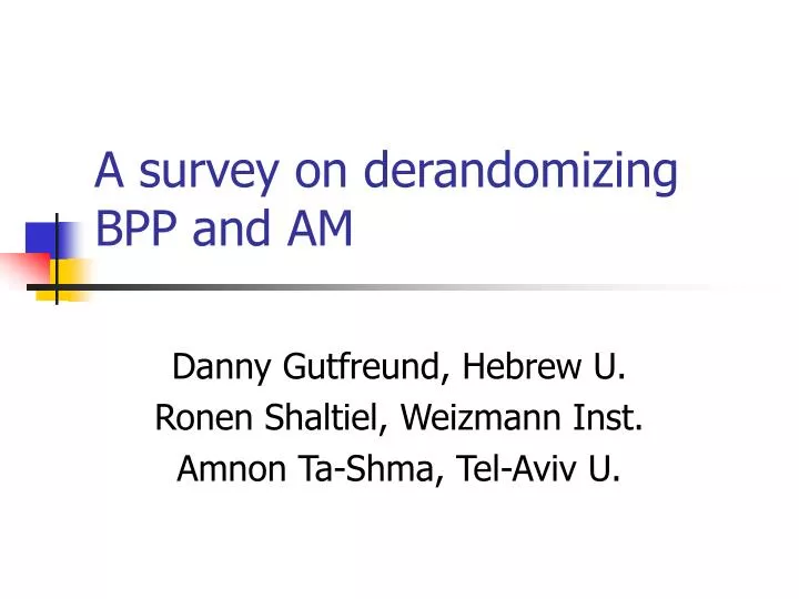 a survey on derandomizing bpp and am