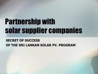 Partnership with solar supplier companies