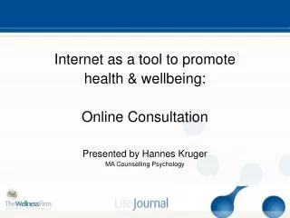 Internet as a tool to promote health &amp; wellbeing: Online Consultation