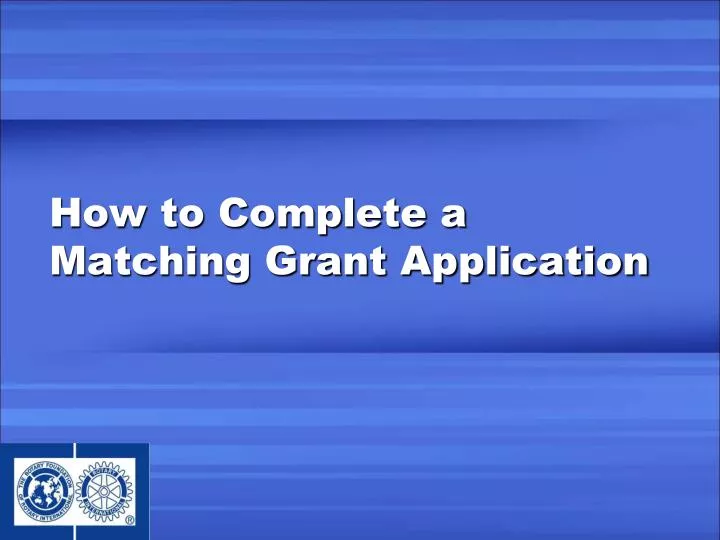 how to complete a matching grant application