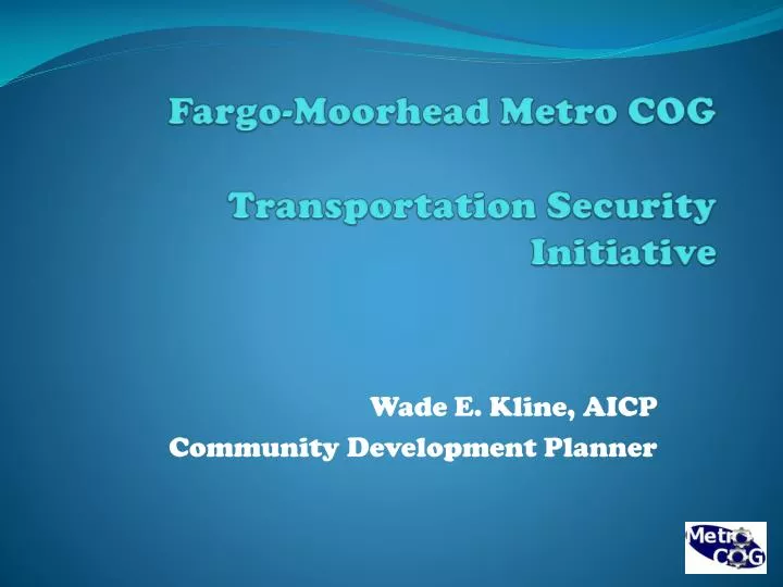 fargo moorhead metro cog transportation security initiative