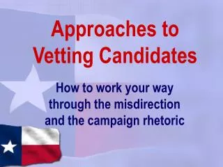 Approaches to Vetting Candidates