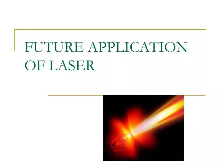 future application of laser