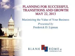PLANNING FOR SUCCESSFUL TRANSITIONS AND GROWTH MAY 22, 2013