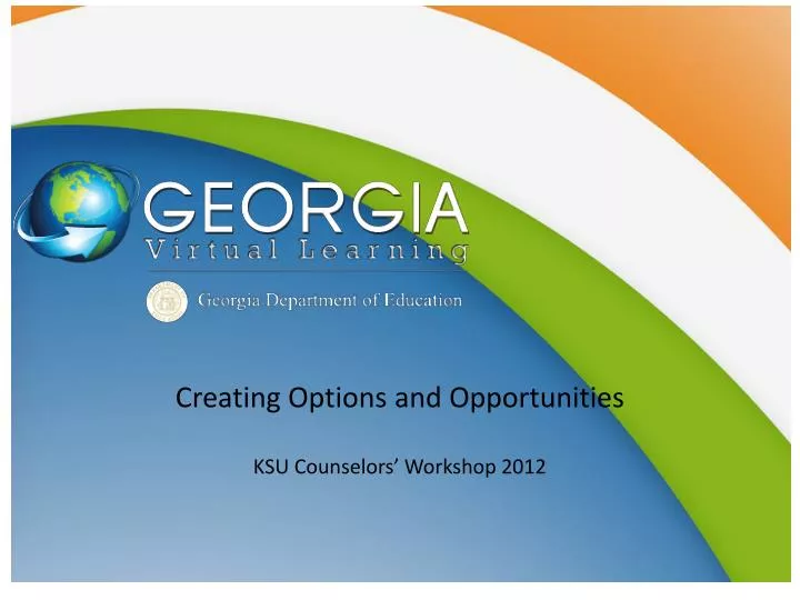 creating options and opportunities ksu counselors workshop 2012