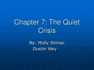 Chapter 7: The Quiet Crisis