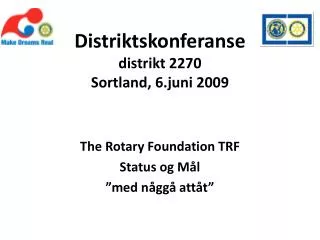 distriktskonferanse distrikt 2270 sortland 6 juni 2009