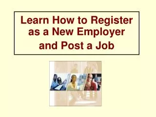 Learn How to Register as a New Employer and Post a Job