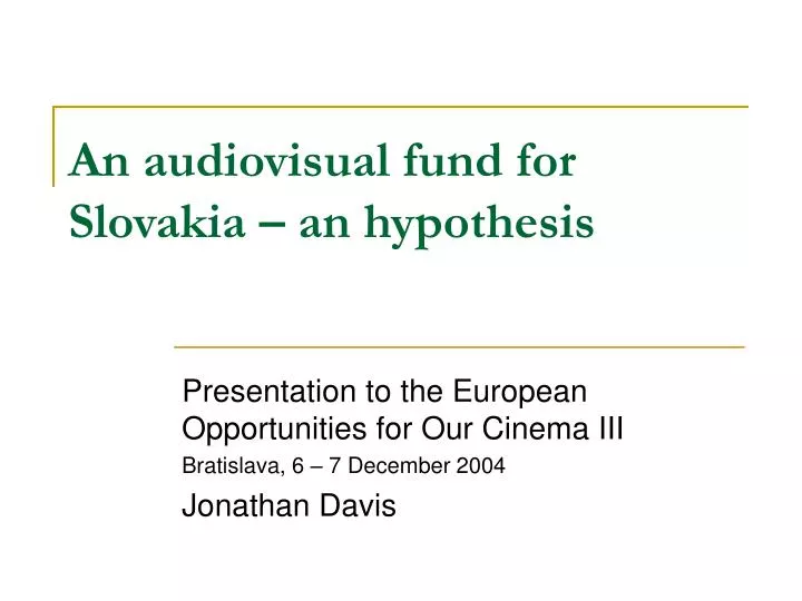 an audiovisual fund for slovakia an hypothesis