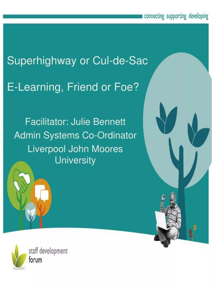superhighway or cul de sac e learning friend or foe