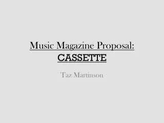 Music Magazine Proposal: CASSETTE
